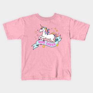 Unicorn - Who Cares? Kids T-Shirt